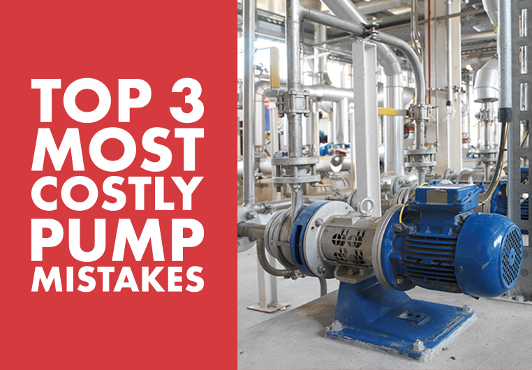 Top 3 Most Costly Pump Mistakes
