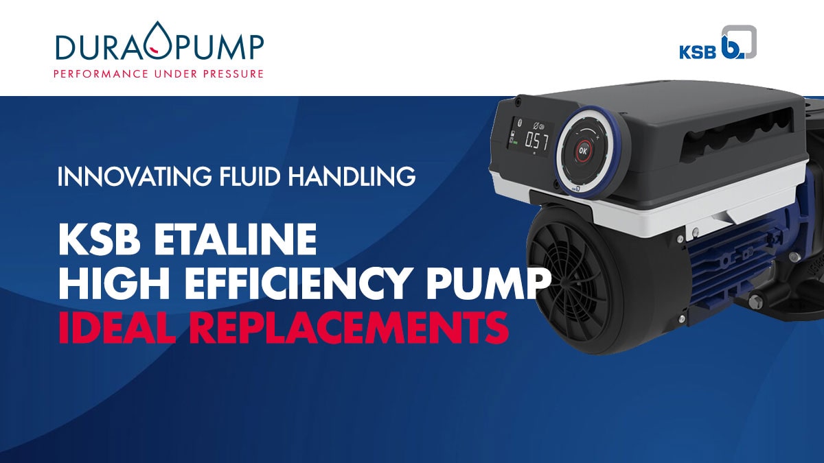 KSB Etaline – High Efficiency Pump – Ideal Replacements