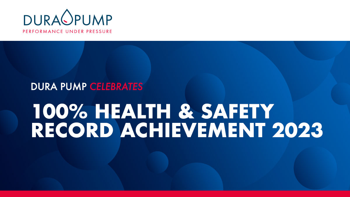 Dura Pump celebrates 100% Health and Safety record for 2023.