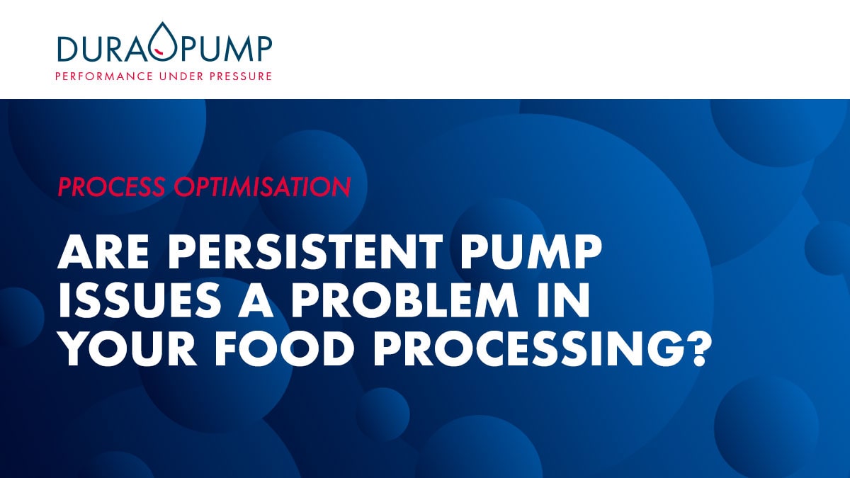 Are persistent pump issues a problem in your food processing?