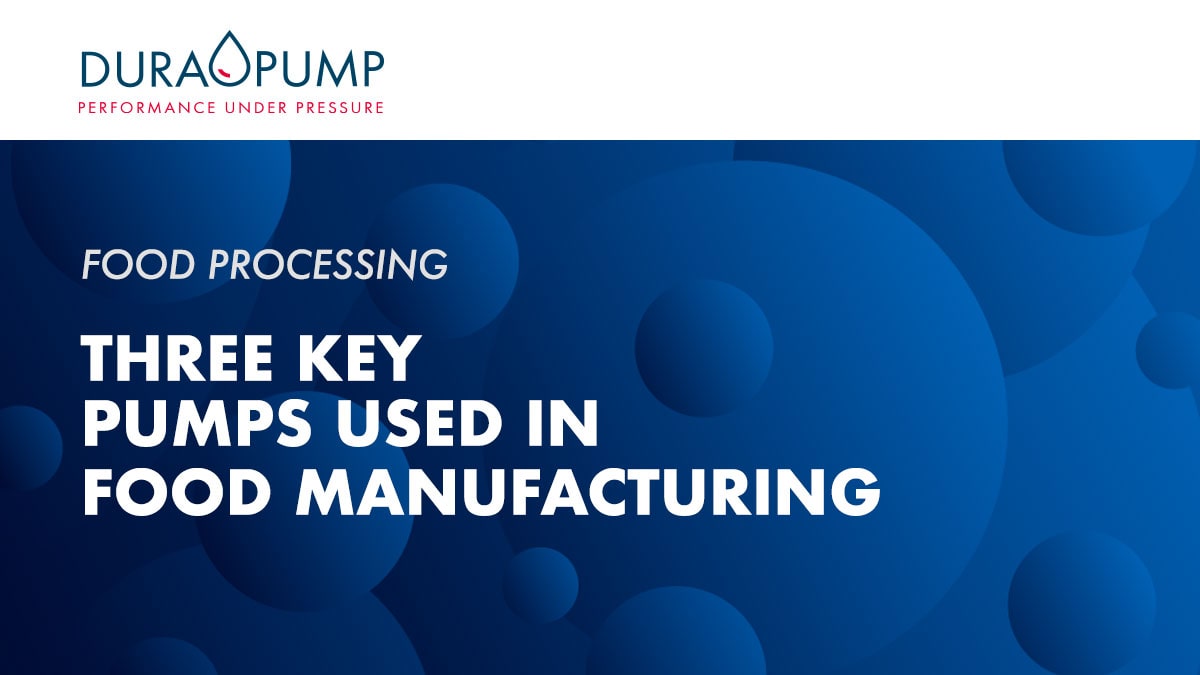 Three key pumps used in food manufacturing